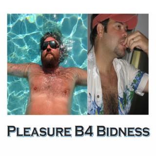 Pleasure B4 Bidness