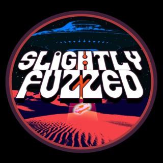 Slightly Fuzzed Podcast