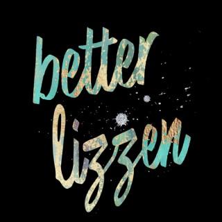 betterlizzen Podcast