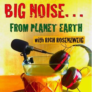 Big Noise...From Planet Earth