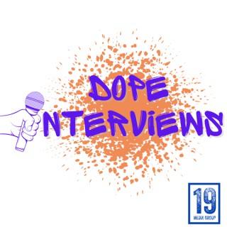 Dope Interviews