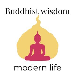 Buddhist Wisdom, Modern Life