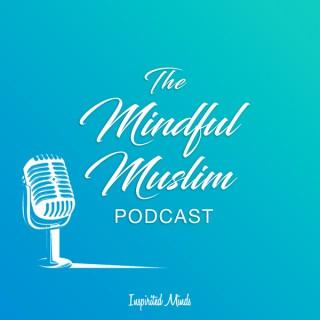 The Mindful Muslim Podcast