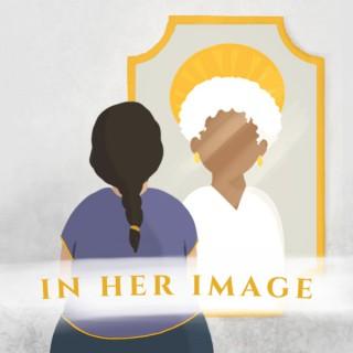 In Her Image: Finding Heavenly Mother in Scripture, Scholarship, the Arts, & Everyday Life