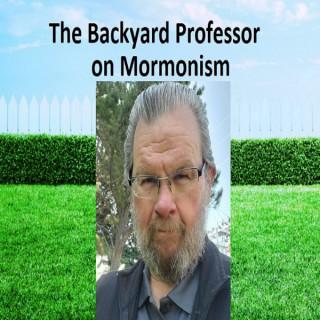 The Backyard Professor on Mormonism