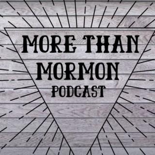 More Than Mormon Podcast