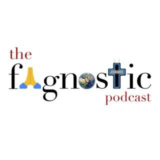 The Fagnostic Podcast