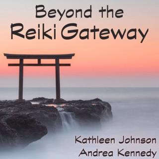 Beyond the Reiki Gateway