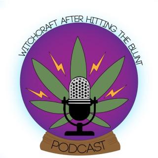 Witchcraft After Hitting the Blunt - The Podcast