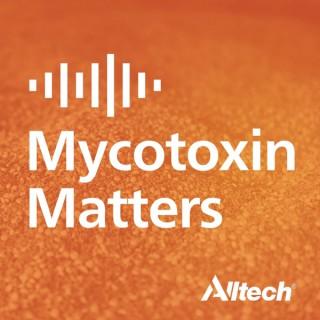 Mycotoxin Matters