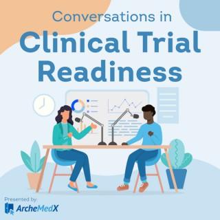 Conversations in Clinical Trial Readiness