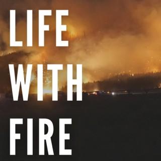 Life with Fire