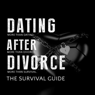 The Dating After Divorce Survival Guide