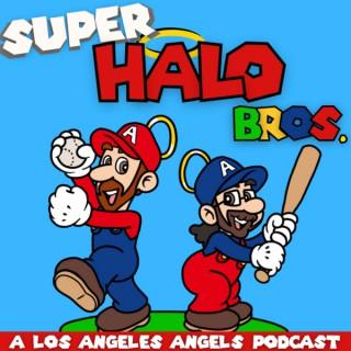 Super Halo Bros. - A Los Angeles Angels Podcast