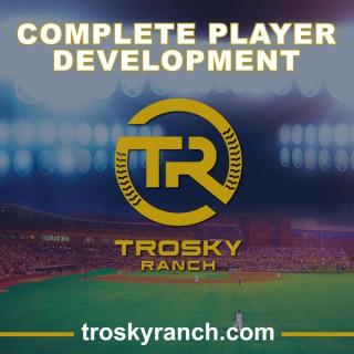 Trosky Ranch Complete Player Development
