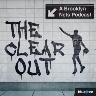 The Clear Out: A Brooklyn Nets Podcast