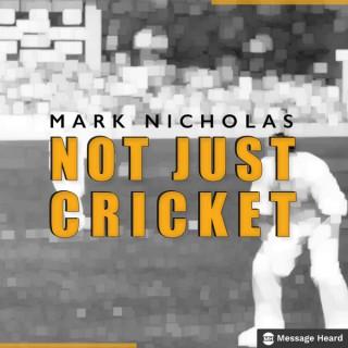 Not Just Cricket with Mark Nicholas