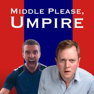 Middle Please, Umpire - a Cricket Podcast