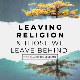 Leaving Religion & Those We Leave Behind