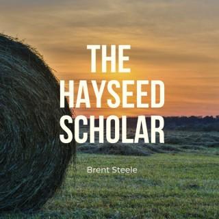 The Hayseed Scholar Podcast