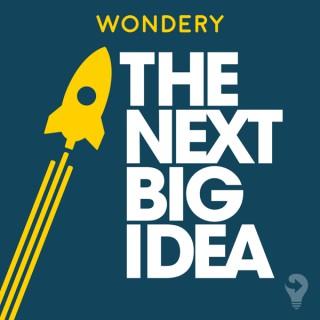 The Next Big Idea