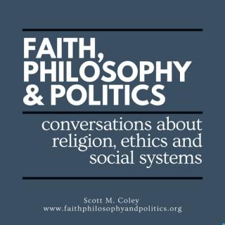 Faith, Philosophy & Politics