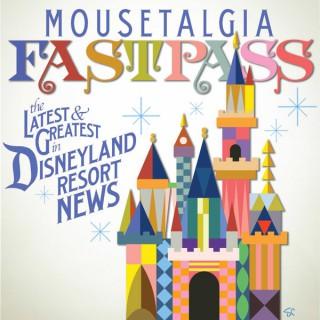 Mousetalgia Fastpass - Weekly Disneyland News
