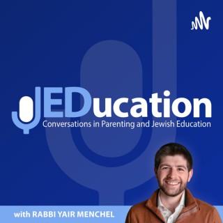 JEDucation - Conversations in Parenting and Jewish Education