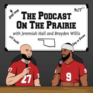 The Podcast on the Prairie with Jeremiah Hall and Brayden Willis