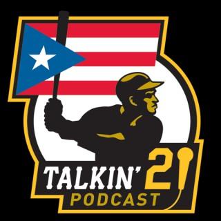 Talkin' 21 Podcast with Danny Torres