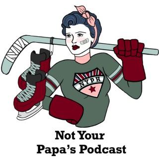 Not Your Papa's Podcast
