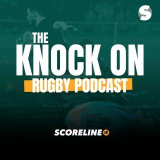Scoreline.ie: The Knock On Rugby Podcast