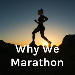 Why We Marathon