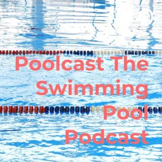 Poolcast The Swimming Pool Podcast