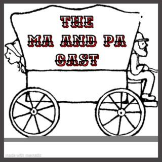 The Ma and Pa Cast.