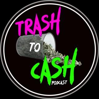 Trash To Cash Podcast