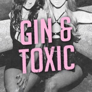 Gin & Toxic With Christina And Lily
