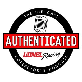 Authenticated: The Die-cast Collectorâ€™s Podcast from Lionel Racing