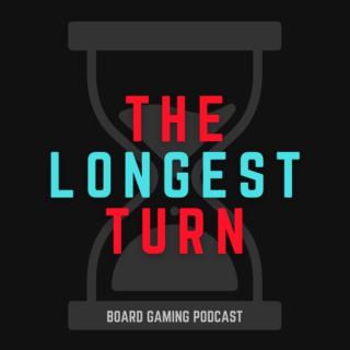 The Longest Turn Board Gaming Podcast