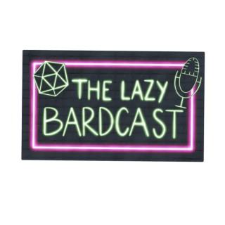 The Lazy BardCast