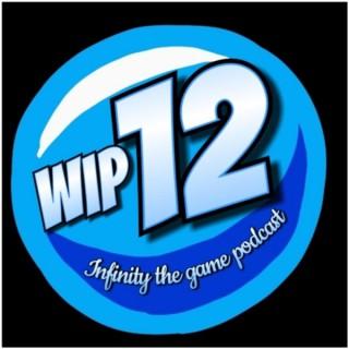 WIP12 - An Infinity the game Podcast