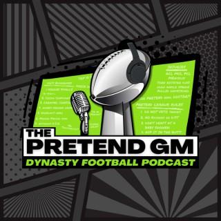 Pretend GM - Dynasty Football Podcast