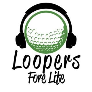 Loopers Fore Life