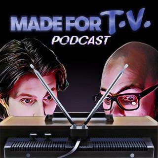 The Made For TV Podcast