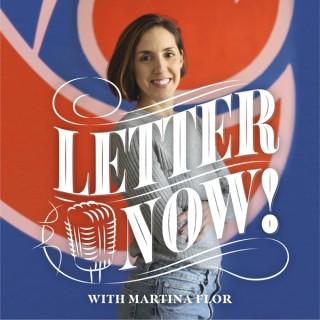 Letter Now! with Martina Flor
