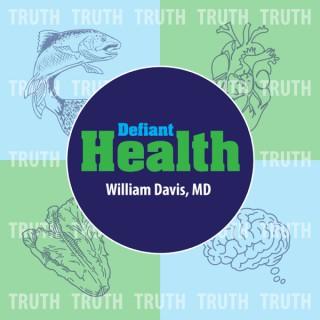 Defiant Health Radio with Dr. William Davis