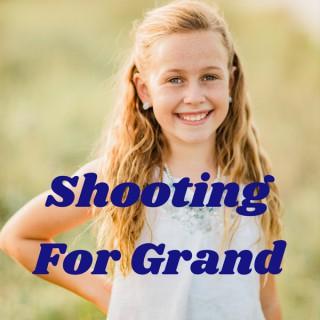 Shooting For Grand