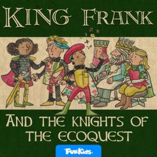 King Frank and the Knights of the Eco Quest