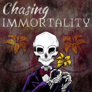 Chasing Immortality