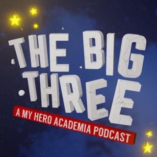 The Big Three: A My Hero Academia Podcast